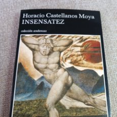Libros: INSENSATEZ CASTELLANOS MOYA, HORACIO TUSQUETS ANDANZAS
