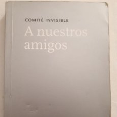 Libros: A NUESTROS AMIGOS. COMITE INVISIBLE. EDICION PEPITAS DE CALABAZA.1ª EDICIÓN MAYO 2015