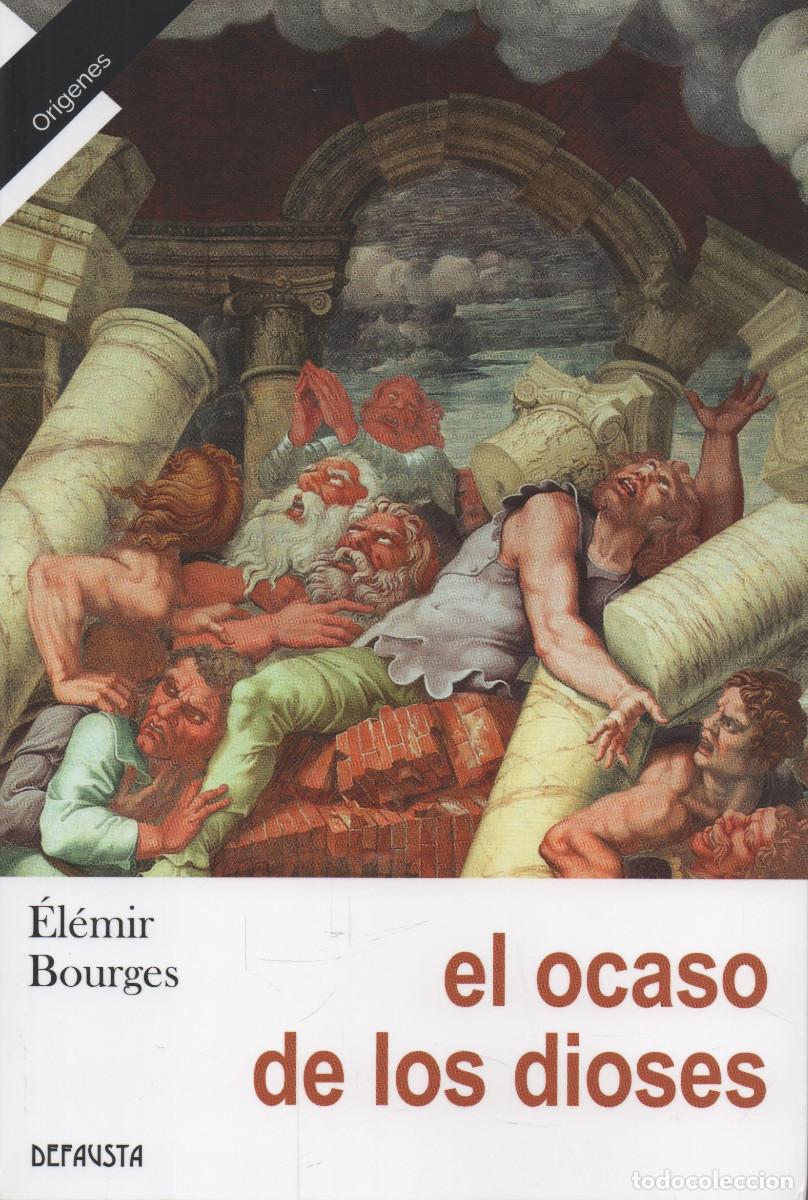 Libros: El ocaso de los dioses. &Eacute;l&eacute;mir Bourges. Defausta. 1&ordf;edici&oacute;n. 2018. NUEVO. - Foto 1