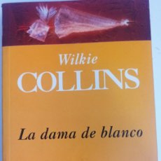 Libros: LA DAMA DE BLANCO WILKIE COLLINS