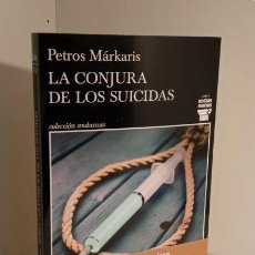 Libros: LA CONJURA DE LOS SUICIDAS - PETROS MÁRKARIS - ¡DESCUENTOS POR LOTES!