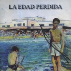 Libros: FERNANDO MARTÍNEZ LÓPEZ. LA EDAD PERDIDA. ED. ARRÁEZ EDITORES. MOJÁCAR. 2023. PP. 96