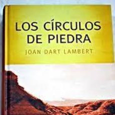 Libros: LOS CÍRCULOS DE PIEDRA JOAN DART LAMBERT -NOVELAS DE LA PREHISTORIA- PRECINTADO