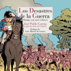 Libros: LOS DESASTRES DE LA GUERRA. JOSÉ PABLO GARCÍA. MADRID 2 DE MAYO. BAILEN. REINO DE CORDELIA. NUEVO