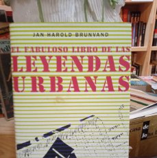 Libros: EL FABULOSO LIBRO DE LAS LEYENDAS URBANAS-JAN HAROLD BRUNVAND (T)