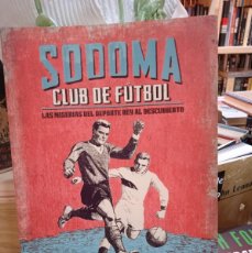 Libros: SODOMA CLUB DE FUTBOL -CARLOS MARSA & PACO ESPINOLA (T)