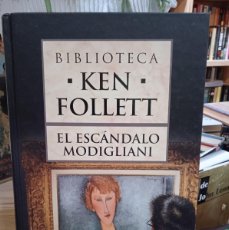 Libros: EL ESCANDALO MODIGLIANI- KEN FOLLET (T)