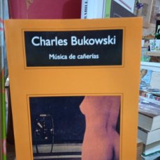 Libros: MUSICA DE CAÑERIAS -CHARLES BUKOWSKI (T)