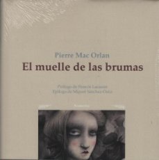 Libros: EL MUELLE DE LAS BRUMAS. PIERRE MAC ORLAN. IKUSAGER. 1ªEDICIÓN. 2010. RETRACTILADO.