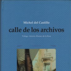 Libros: CALLE DE LOS ARCHIVOS. MICHEL DEL CASTILLO. IKUSAGER. 1ªEDICIÓN. 2002. NUEVO.