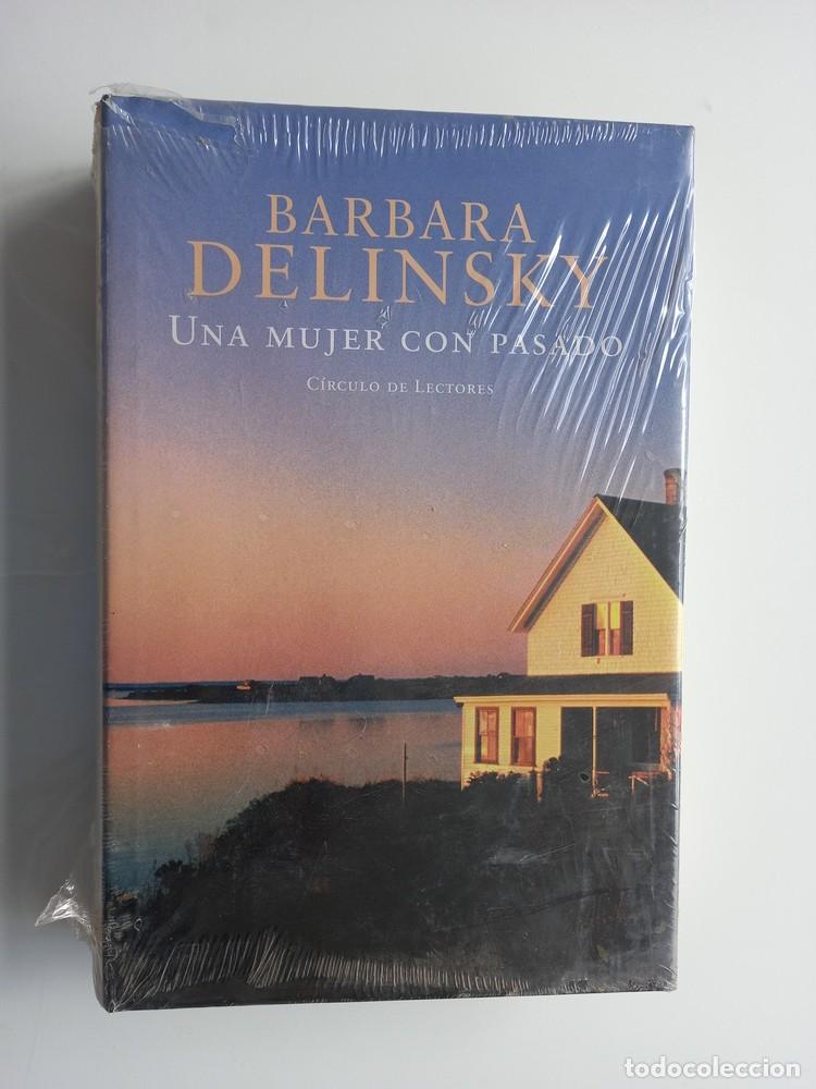 Libros: UNA MUJER CON PASADO. B&aacute;rbara Delinsky. (Nuevo) - Foto 1
