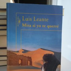 Libros: MIRA SI YO TE QUERRÉ (PREMIO ALFAGUARA DE NOVELA 2007) - LUIS LEANTE (C)