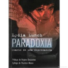 Libros: PARADOXIA: DIARIO DE UNA DEPREDADORA (LYDIA LUNCH)
