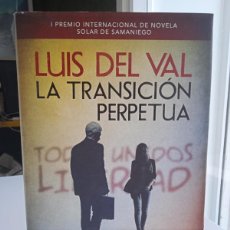 Libros: LA TRANSICIÓN PERPETUA- LUIS DEL VAL (C)