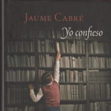 Libros: YO CONFIESO - JAUME CABRE