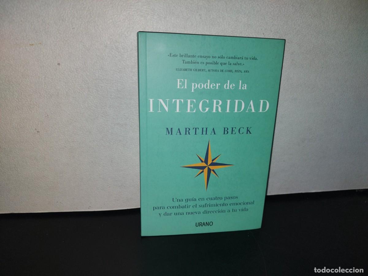 Libros: 101- EL PODER DE LA INTEGRIDAD - MARTHA BECK - PRIMERA EDICI&Oacute;N 2022 - Foto 1