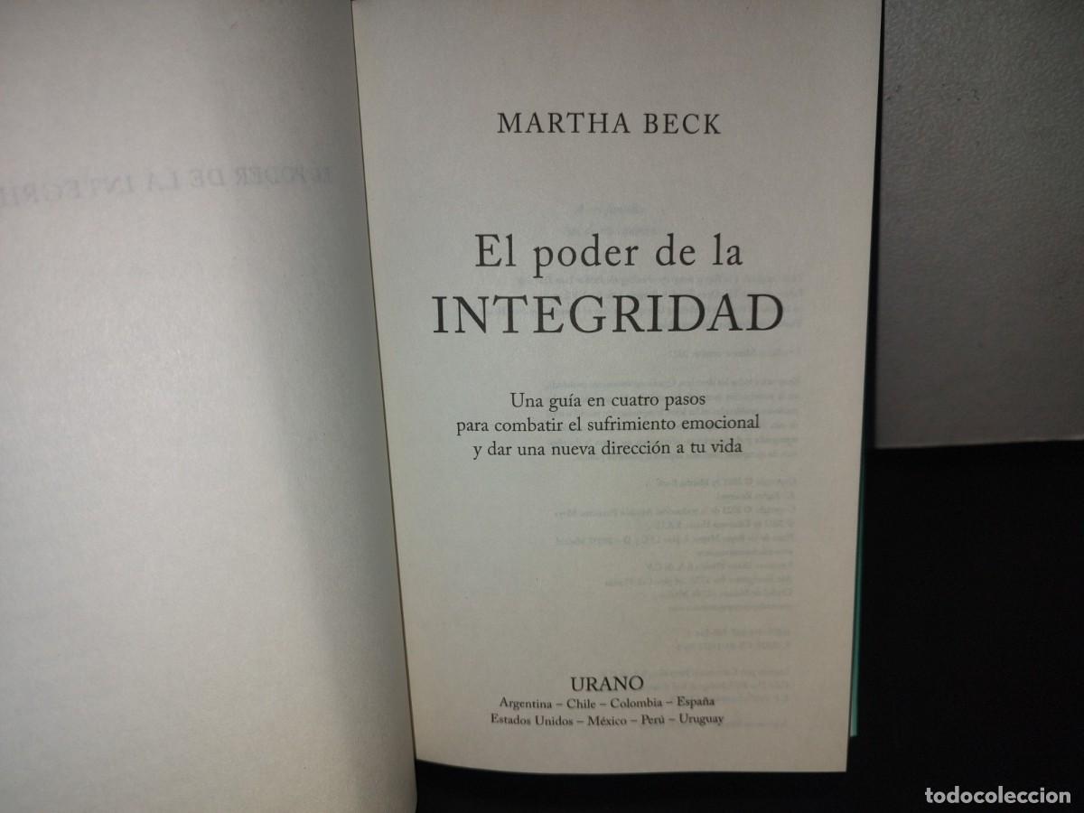 Libros: 101- EL PODER DE LA INTEGRIDAD - MARTHA BECK - PRIMERA EDICI&Oacute;N 2022 - Foto 5