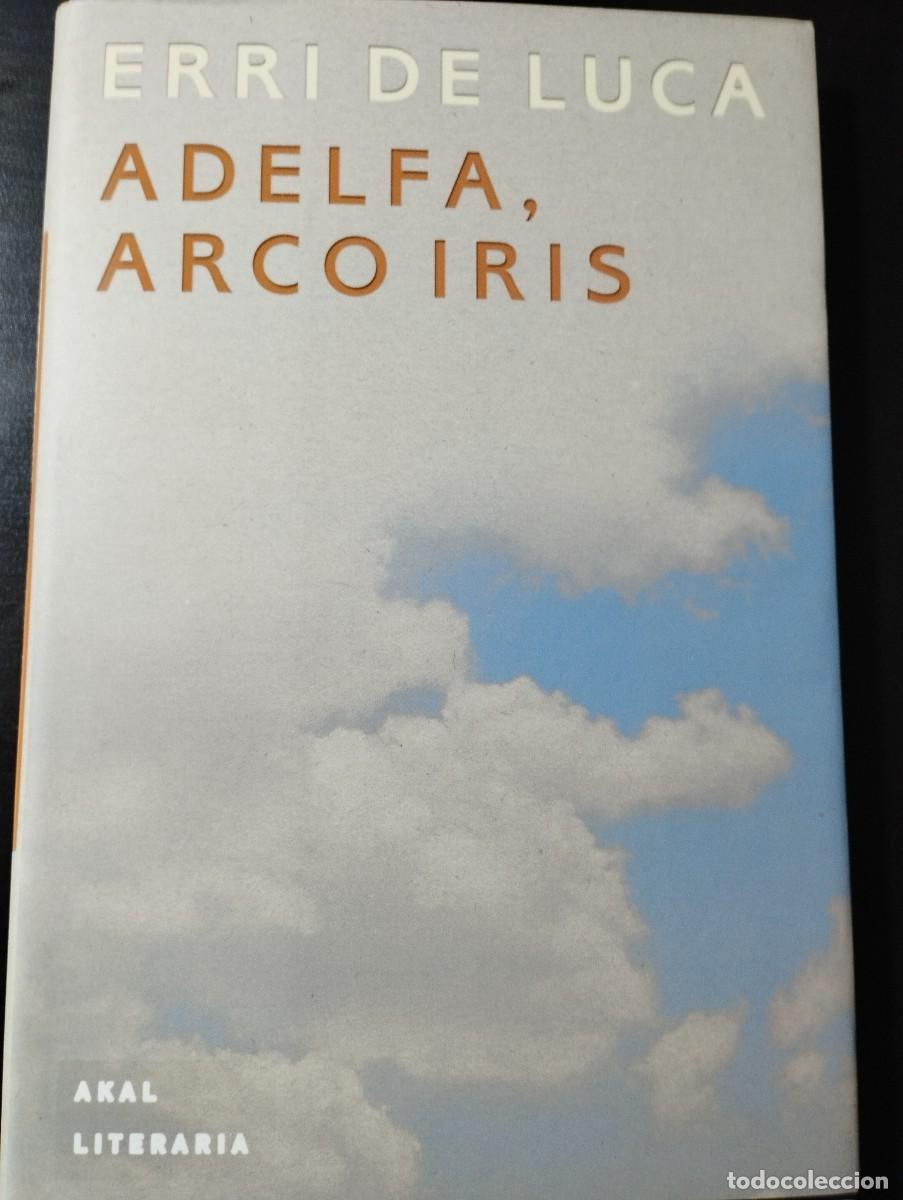 Libros: ADELFA, ARCO IRIS (ERRI DE LUCA) - Foto 1