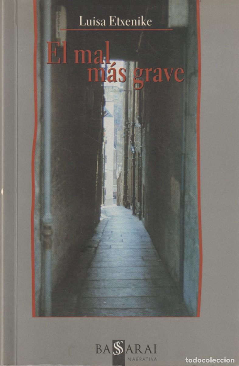 Libros: EL MAL MAS GRAVE - LUISA ETXENIKE - Foto 1