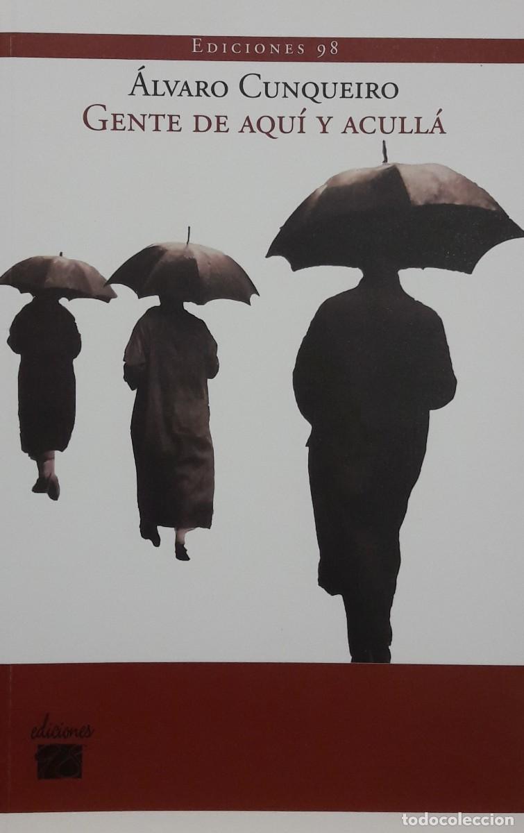 Libros: Gente de aqu&iacute; y acull&aacute;, &Aacute;lvaro Cunqueiro, Ediciones 98 - Foto 1
