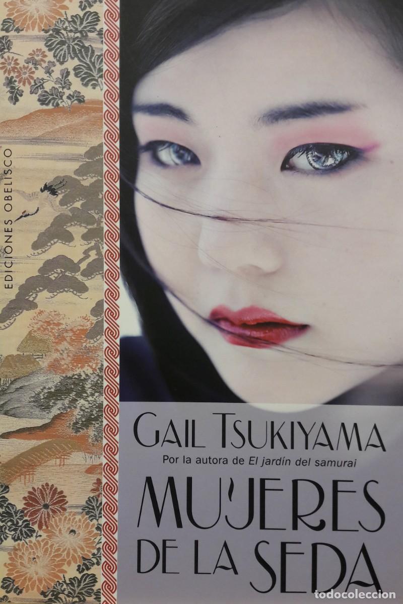Libros: Mijeres de la seda, GAil Tsukiyoma, Ediciones Obelisco - Foto 1