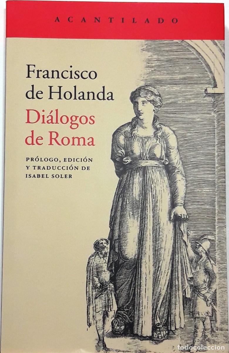 Libros: Di&aacute;logos de Roma, Francisco de Holanda, Acantilado - Foto 1
