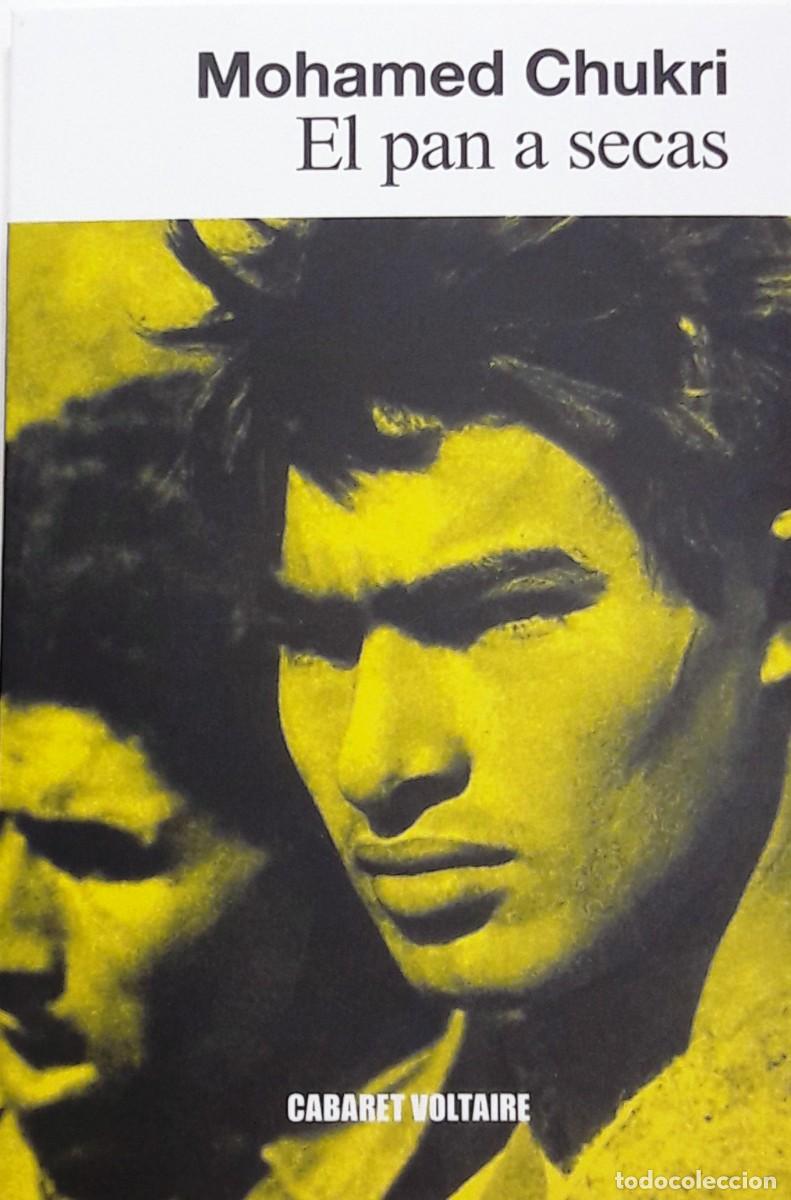 Libros: El pan a secas, Mohamed Chukri, Cabaret Voltaire - Foto 1