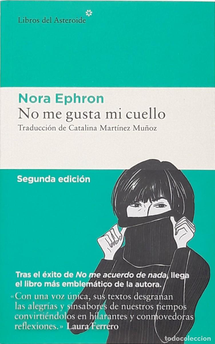 Libros: No me gusta mi cuello, Nora Ephron, Libros del Asteroide - Foto 1
