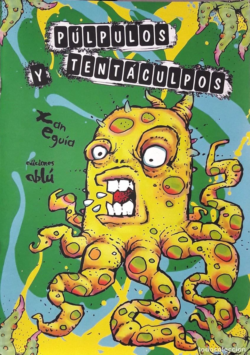 Libros: P&Uacute;LPULOS Y TENT&Aacute;CULPOS, XAN EGUIA, ABLU - Foto 1