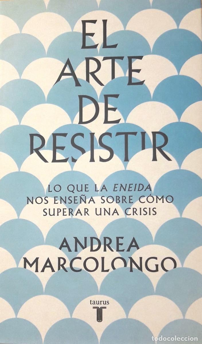 Libros: EL ARTE DE RESISTIR, ANDREA MARCOLONGO, TAURUS - Foto 1