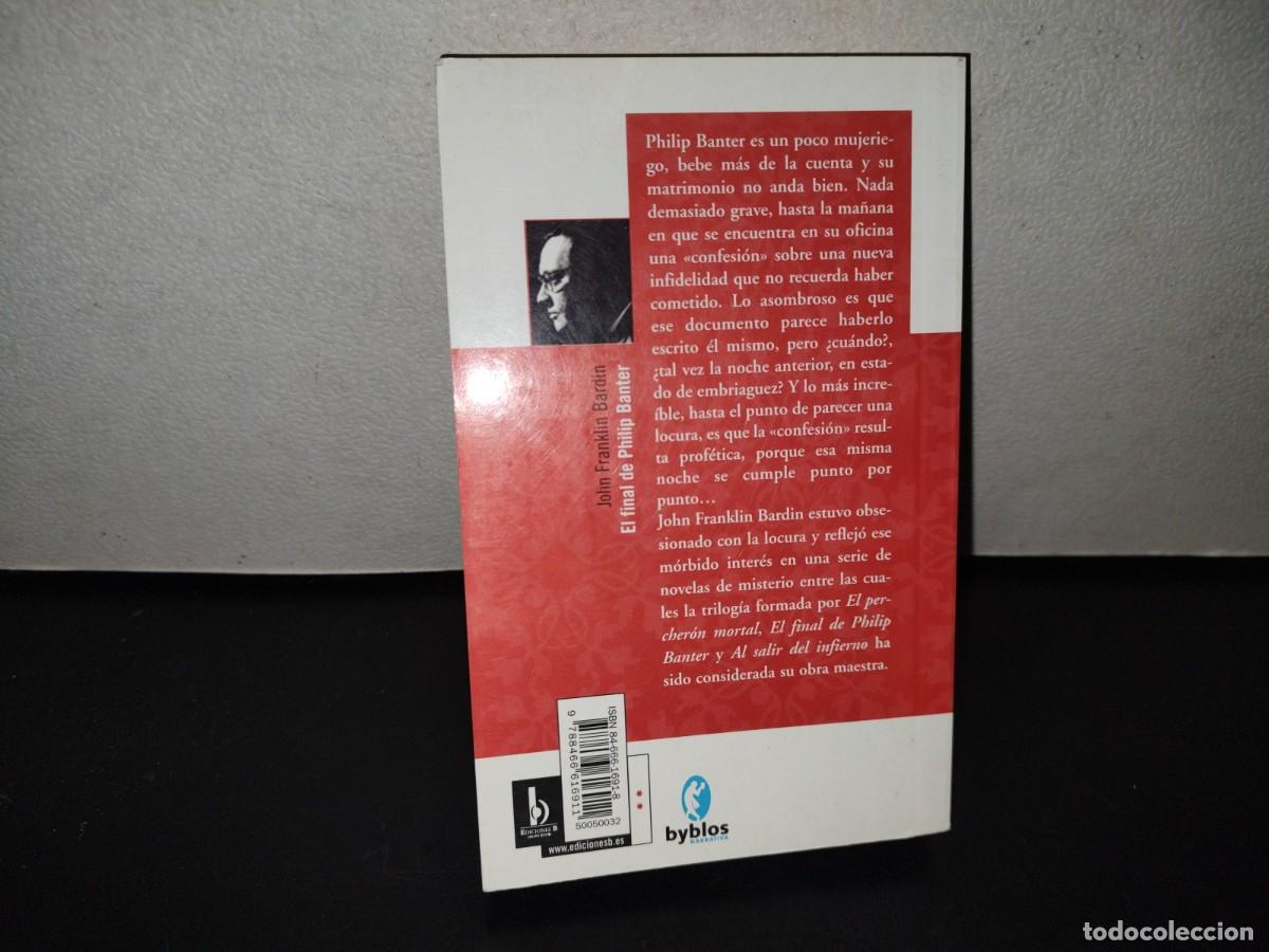 Libros: 117- EL FINAL DE PHILIP BANTER - JOHN FRANKLIN BARDIN - EDICIONES B, S. A. 2004 - Foto 4