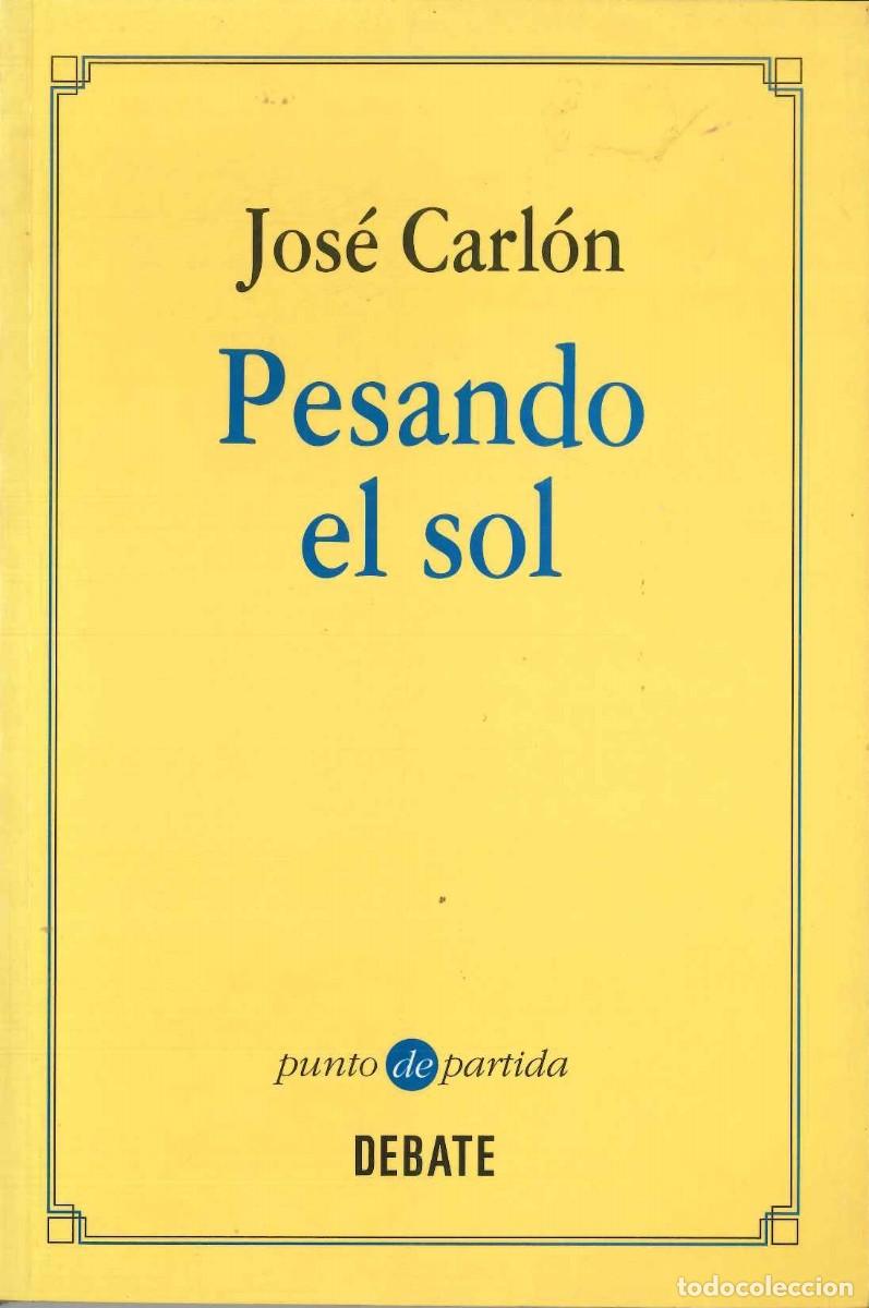Libros: PENSANDO EL SOL - JOS&Eacute; CARL&Oacute;N - Foto 1
