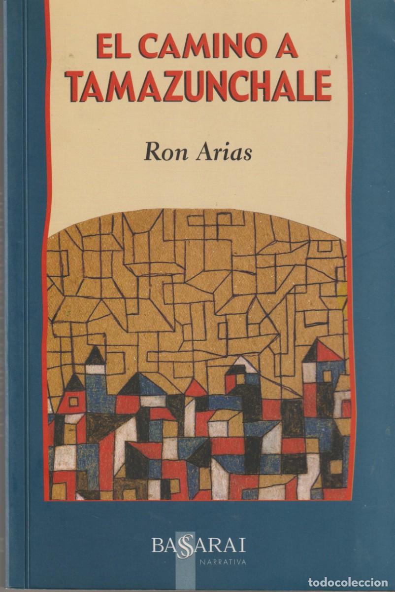 Libros: EL CAMINO A TAMAZUNCHALE - RON ARIAS - Foto 1