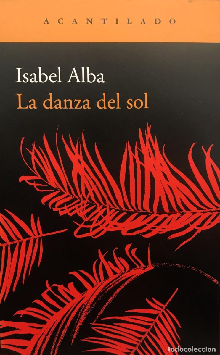 Libros: La danza del sol, Isabel Alba, Acantilado - Foto 1