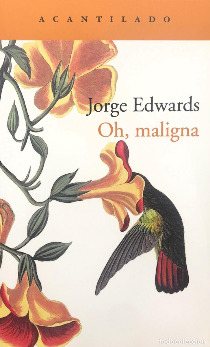 Libros: Oh, maligna, Jorge Edwards, Acantilado - Foto 1