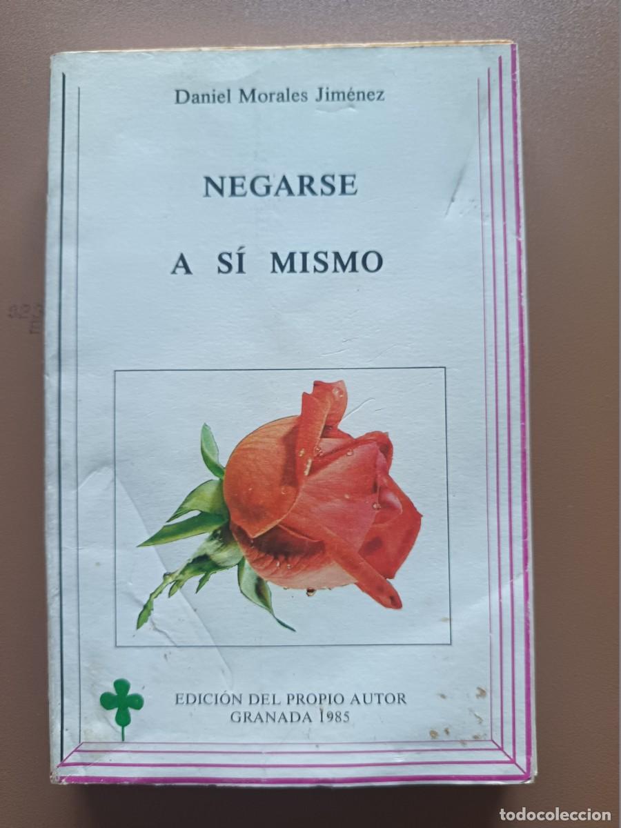 Libros: NEGARSE A S&Iacute; MISMO- DANIEL MORALES JIM&Eacute;NEZ - Foto 1