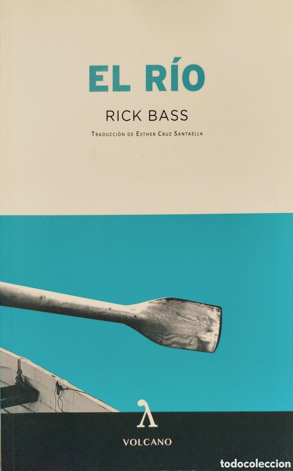 Libros: El r&iacute;o. Rick Bass. Volcano. 2019. - Foto 1