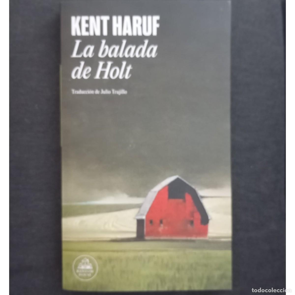 Libros: LA BALADA DE HOLT - KENT HARUF (1A EDICI&Oacute;N) - Foto 1