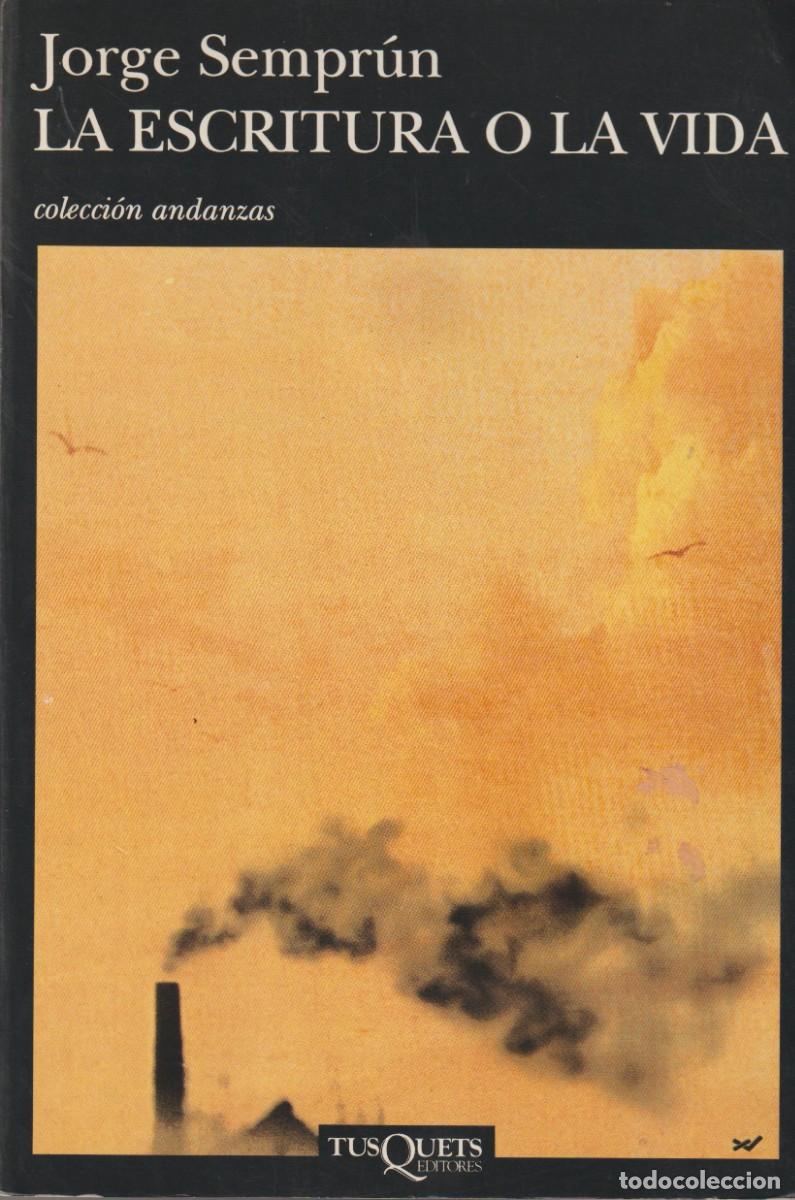 Libros: LA ESCRITURA Y LA VIDA - JORGE SEMPRUN - Foto 1