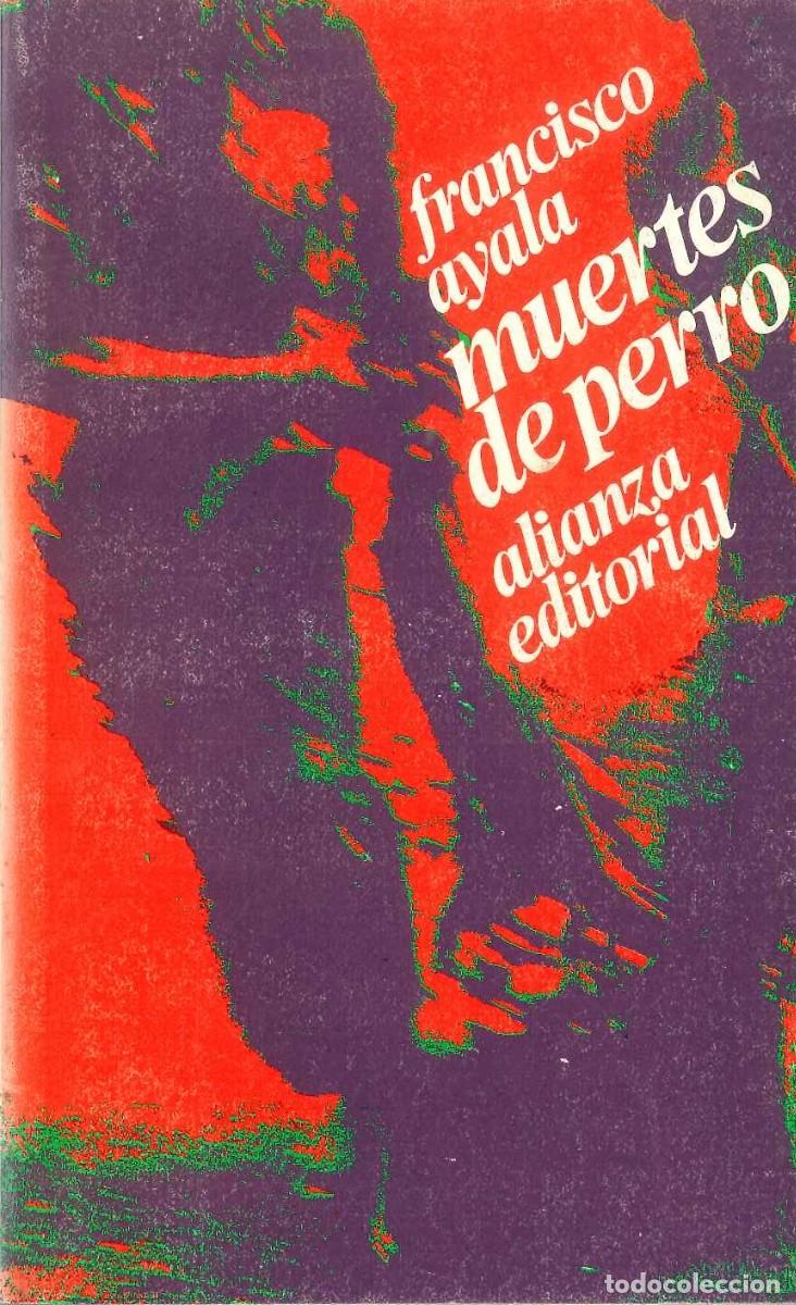 Libros: MUERTES DE PERRO- FRANCISCO AYALA - Foto 1