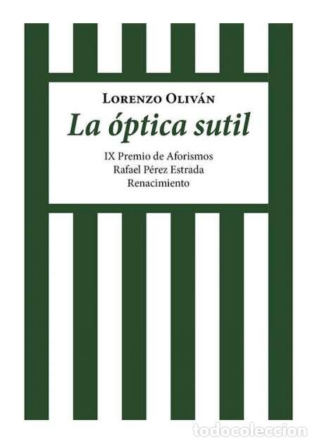 Libros: La &oacute;ptica sutil. Lorenzo Oliv&aacute;n. Editorial Renacimiento - Foto 1