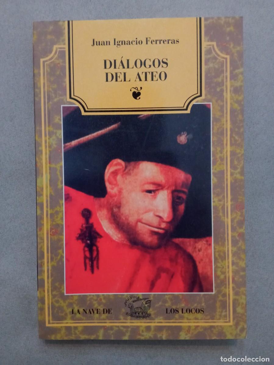 Libros: Juan Ignacio Ferreras. Di&aacute;logos del ateo - Foto 1