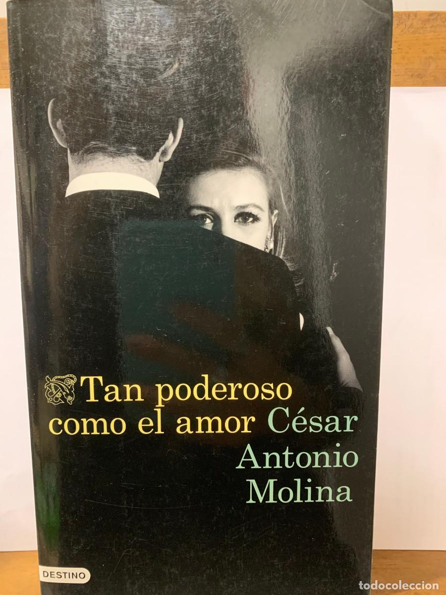 Libros: TAN PODEROSOCOMO EL AMOR, CESAR ANTONIO MOLINO, DESTINO EDICIONES - Foto 1