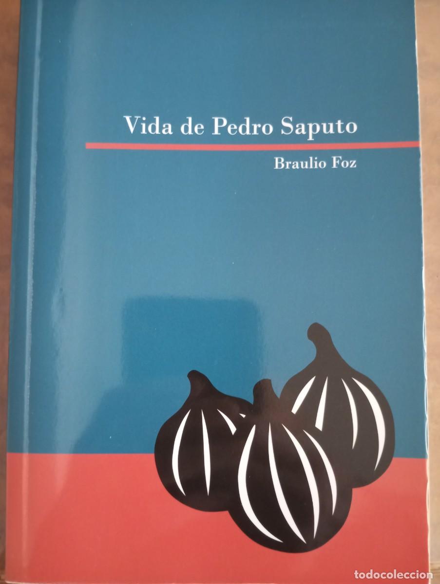 Libros: VIDA DE PEDRO SAPUTO, BRAULIO FOZ, 2010 - Foto 1