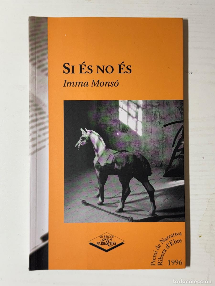 Libros: Si &eacute;s no &eacute;s - Imma Mons&oacute; - Foto 1