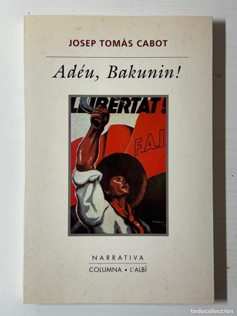 Libros: Ad&eacute;u, Bakunin! - Jos&eacute; Tom&aacute;s i Cabot - Foto 1