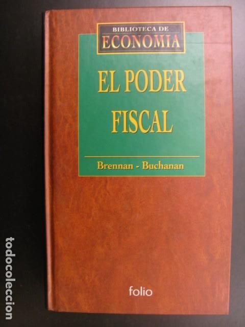 Libros: El poder fiscal, Geoccrey Brennan James M. Buchanan. - Foto 1