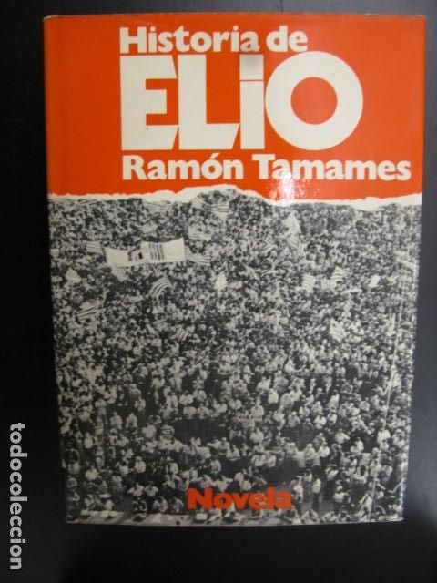 Libros: HISTORIA DE ELIO (RAM&Oacute;N TAMAMES) - Foto 1