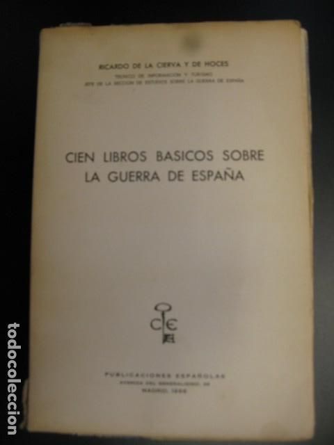 Libros: CIEN LIBROS BASICOS SOBRE LA GUERRA DE ESPA&Ntilde;A, de RICARDO DE LA CIERVA Y DE HOCES - Foto 1