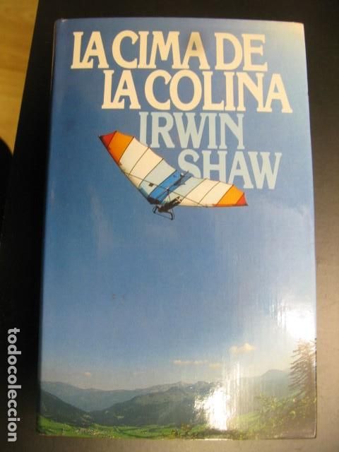 Libros: LA CIMA DE LA COLINA (IRWIN SHAW) - Foto 1